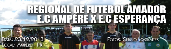 Regional de Futebol Amador - E.C Ampére x E.C Esperança - Semi Final